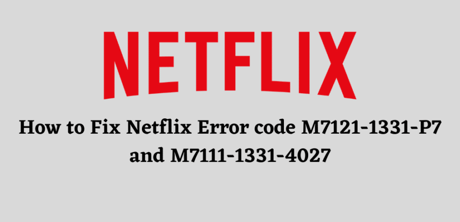 Netflix Error code M7121-1331-P7